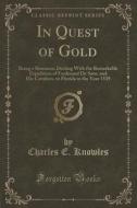 In Quest Of Gold di Charles E Knowles edito da Forgotten Books