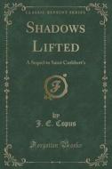 Shadows Lifted di J E Copus edito da Forgotten Books