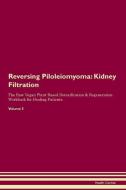 Reversing Piloleiomyoma: Kidney Filtration The Raw Vegan Plant-Based Detoxification & Regeneration Workbook for Healing  di Health Central edito da LIGHTNING SOURCE INC