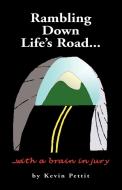 Rambling Down Life's Road di Kevin Pettit edito da Xlibris