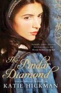 The Pindar Diamond di Katie Hickman edito da Bloomsbury Publishing PLC