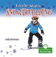 Little Stars Snowboarding di Buffy Silverman edito da CRABTREE SEEDLINGS