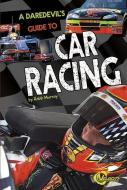 A Daredevil's Guide to Car Racing di Robert David Murray edito da CAPSTONE PR