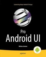 Pro Android UI di Wallace Jackson edito da APRESS L.P.
