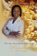 Pearls from a Protg di Darlene Reverend Darlene Willis Jackson edito da AuthorHouse