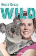 Koala Crazy di Lucy Courtenay edito da Hachette Children\'s Group