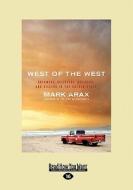 West Of The West di Mark Arax edito da Readhowyouwant.com Ltd