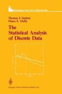 The Statistical Analysis of Discrete Data di Diane E. Duffy, Thomas J. Santner edito da Springer New York