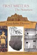 First Writers-The Sumerians di Gary Arthur Thomson edito da iUniverse