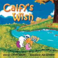 Calfy's Wish di Connie Ramsey edito da Xlibris