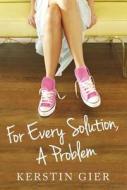 For Every Solution, A Problem di Kerstin Gier edito da Amazon Publishing