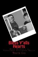 Bless Y'Alls Hearts: When Momma's a Tarnished Southern Belle di Faith Cox edito da Createspace