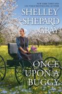 Once Upon a Buggy di Shelley Shepard Gray edito da KENSINGTON PUB CORP