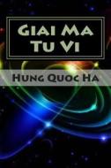 Giai Ma Tu VI: Kham Pha Nhung Ngo Nhan, Mao Nhan Va That Bai Noi Bo Mon Tu VI di Hung Quoc Ha edito da Createspace