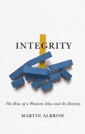 Integrity di Martin Albrow edito da Polity Press