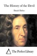 The History of the Devil di Daniel Defoe edito da Createspace
