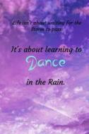 Dance in the Rain di Wm Journals edito da Createspace
