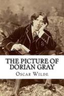 The Picture of Dorian Gray di Oscar Wilde edito da Createspace Independent Publishing Platform