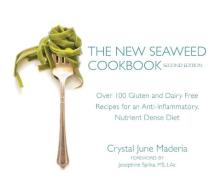 The New Seaweed Cookbook, Second Edition di Crystal June Maderia edito da North Atlantic Books,U.S.