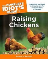 The Complete Idiot's Guide to Raising Chickens di Jerome D. Belanger edito da Alpha Books