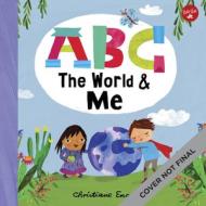 ABC FOR ME ABC THE WORLD ME di CHRISTIANE ENGEL edito da QUARTO PUBLISHING GROUP