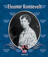 Eleanor Roosevelt di Sarah Tieck edito da Abdo Publishing Company