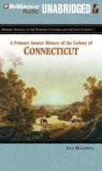 A Primary Source History of the Colony of Connecticut di Ann Malaspina edito da Brilliance Corporation