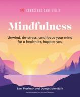 Mindfulness: Relax, De-Stress, and Focus Your Mind for a Healthier, Happier You di Lani Muelrath, Domyo Sater Burk edito da ALPHA BOOKS
