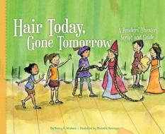 HAIR TODAY GONE TOMORROW A REA di Nancy K. Wallace edito da LOOKING GLASS LIB