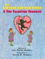 The Ladybug and Her Child & the Valentine Surprise di Lori Porter Murrell edito da America Star Books