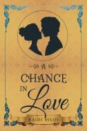 A Chance in Love di Kaidi Avloi edito da Page Publishing, Inc.