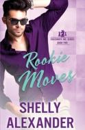 Rookie Moves di Shelly Alexander edito da JAMBU PR