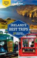 Lonely Planet Ireland's Best Trips di Lonely Planet, Fionn Davenport, Belinda Dixon, Catherine Le Nevez, Oda O'Carroll edito da Lonely Planet Publications Ltd