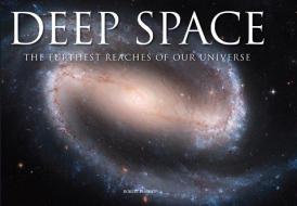 Deep Space: The Furthest Reaches of Our Universe di Robert Harvery edito da AMBER BOOKS