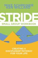 Stride Small Group Workbook di Mike Schreiner, Ken Willard edito da Abingdon Press