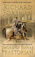 Sword of Empire: Praetorian di Richard Foreman edito da INDEPENDENTLY PUBLISHED