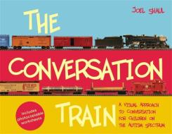 The Conversation Train di Joel Shaul edito da Jessica Kingsley Publishers