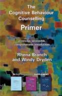 The Cognitive Behaviour Counselling Primer di Rhena Branch, Windy Dryden edito da PCCS Books