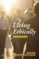 Living Ethically: Advice from Nagarjuna's Precious Garland di Sangharakshita edito da WINDHORSE PUBN