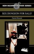 Sex Dungeon for Sale! di Patrick Wensink edito da SWALLOWDOWN PR
