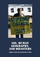 GIS, Human Geography, and Disasters di Andrew Curtis, Jacqueline W. Mills edito da Cognella
