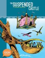 The Suspended Castle: A Philemon Adventure: A Toon Graphic di Fred, N/A edito da TOON GRAPHICS