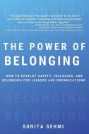 The Power Of Belonging di Sunita Sehmi edito da Business Expert Press