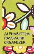 Alphabetical Password Organizer di Abc Password Organizer edito da Createspace Independent Publishing Platform