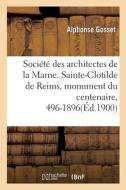 SOCI T DES ARCHITECTES DE LA MARNE. SAI di GOSSET-A edito da LIGHTNING SOURCE UK LTD