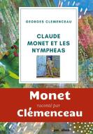 Claude Monet et les nymphéas di Georges Clemenceau edito da Books on Demand