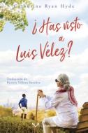 ?Has Visto A Luis Velez? di Catherine Ryan Hyde edito da Amazon Publishing