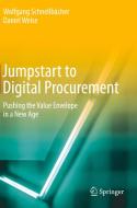 Jumpstart to Digital Procurement di Daniel Weise, Wolfgang Schnellbächer edito da Springer International Publishing