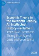 Economic Theory In The Twentieth Century, An Intellectual History - Volume II di Roberto Marchionatti edito da Springer Nature Switzerland AG