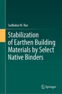 Stabilization of Earthen Building Materials by Select Native Binders di Sudhakar M. Rao edito da Springer International Publishing